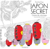 Japon secret : carnet de coloriage & promenades antistress