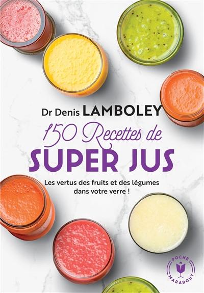 150 recettes de super jus