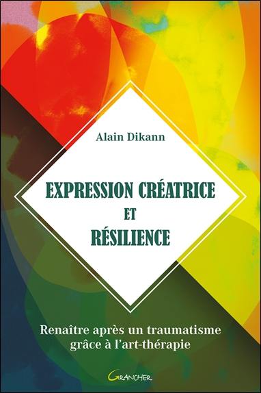 Expérience créatrice et résilience : renaître après un traumatisme grâce à l'art-thérapie