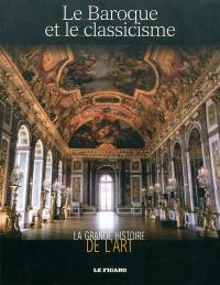 La grande histoire de l'art. Le baroque et le classicisme