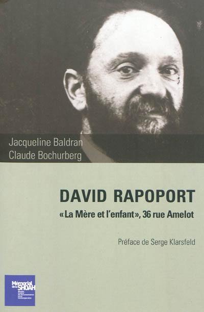 David Rapoport : La mère et l'enfant, 36 rue Amelot