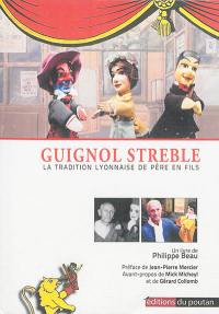 Guignol Streble : la tradition lyonnaise de père en fils