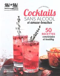 Cocktails sans alcool et amuse-bouches : 50 recettes conviviales et healthy