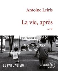 La vie, après : récit