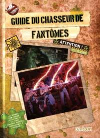 Guide du chasseur de fantômes : ghostbusters