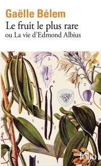 Le fruit le plus rare ou La vie d'Edmond Albius