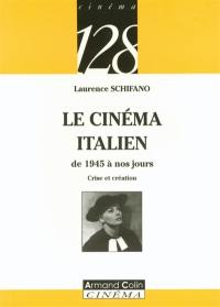 Le cinéma italien de 1945 à nos jours : crise et création