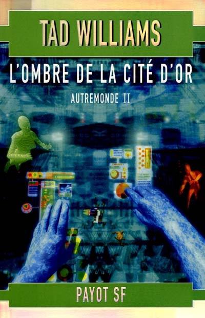 Autremonde. Vol. 2. L'ombre de la cité d'or