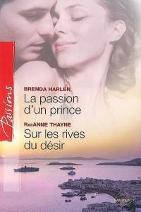 La passion d'un prince. Sur les rives du désir