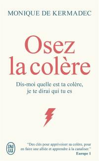 Osez la colère : dis-moi quelle est ta colère, je te dirai qui tu es