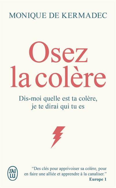 Osez la colère : dis-moi quelle est ta colère, je te dirai qui tu es