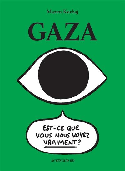 Gaza : est-ce que vous nous voyez vraiment ?