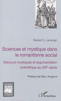 Sciences et mystique dans le romantisme social : discours mystiques et argumentation scientifique au XIXe siècle