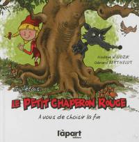 Si j'étais le Petit Chaperon rouge : à vous de choisir la fin