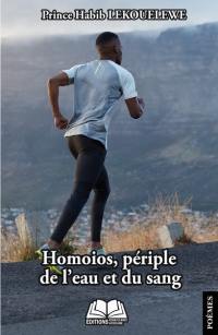 Homoios, périple de l'eau et du sang : recueil de poèmes