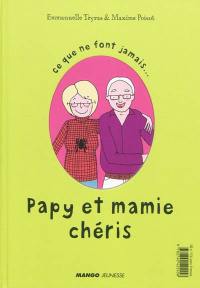 Ce que font toujours... papy et mamie chéris. Ce que ne font jamais... papy et mamie chéris