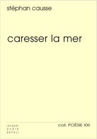 Caresser la mer