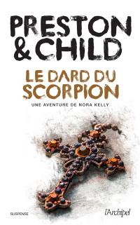 Une aventure de Nora Kelly. Le dard du scorpion