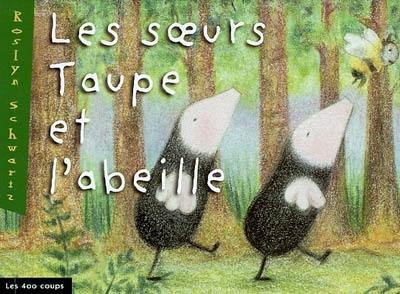 Les soeurs Taupe et l'abeille