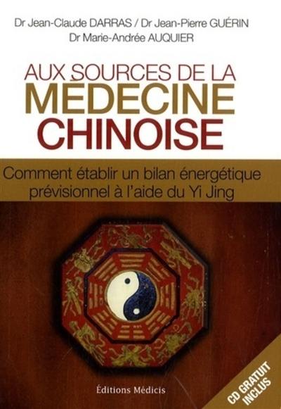 Aux sources de la médecine chinoise : comment établir un bilan énergétique prévisionnel à l'aide du Yi Jing