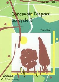 Concevoir l'espace au cycle 3