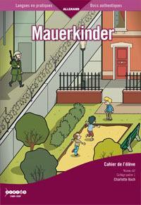 Mauerkinder : cahier de l'élève, niveau A2 : collège, palier 1