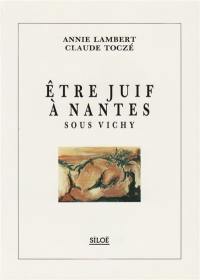 Etre juif à Nantes sous Vichy