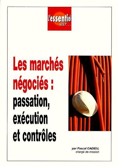 Les marchés négociés : passation, exécution et contrôles