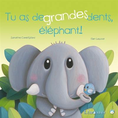 Tu as de grandes dents, éléphant !