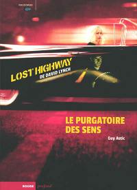 Lost Highway de David Lynch : le purgatoire des sens