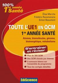 Toute l'UE1 en QCM : chimie générale, chimie organique, biochimie, biologie moléculaire