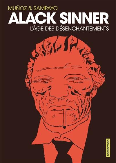 Alack Sinner : l'intégrale. L'âge des désenchantements