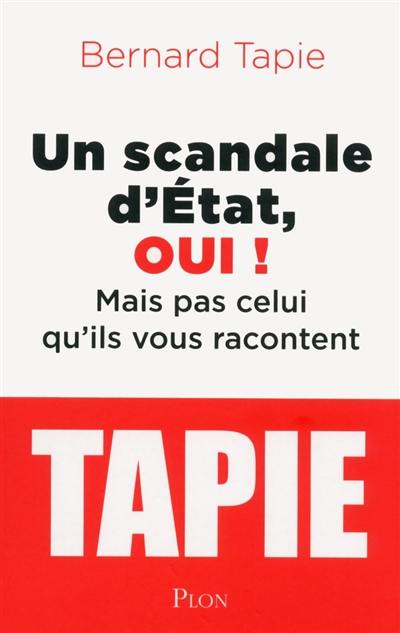 Un scandale d'Etat, oui ! : mais pas celui qu'ils vous racontent