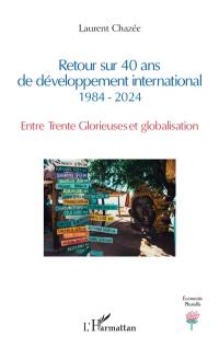 Retour sur 40 ans de développement international, 1984-2024 : entre Trente Glorieuses et globalisation