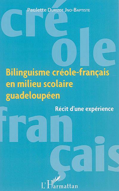 Bilinguisme créole-français en milieu scolaire guadeloupéen : récit d'une expérience