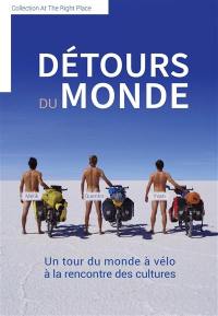 Détours du monde : un tour du monde à vélo à la rencontre des cultures