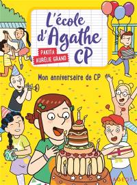 L'école d'Agathe CP. Vol. 9. Mon anniversaire de CP