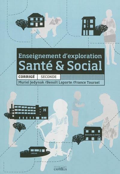 Enseignement d'exploration santé & social : seconde : corrigé