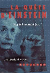 La quête d'Einstein : au prix d'une peine infinie