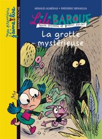 Lili Barouf : petite princesse et grosses bêtises. Vol. 1. La grotte mystérieuse