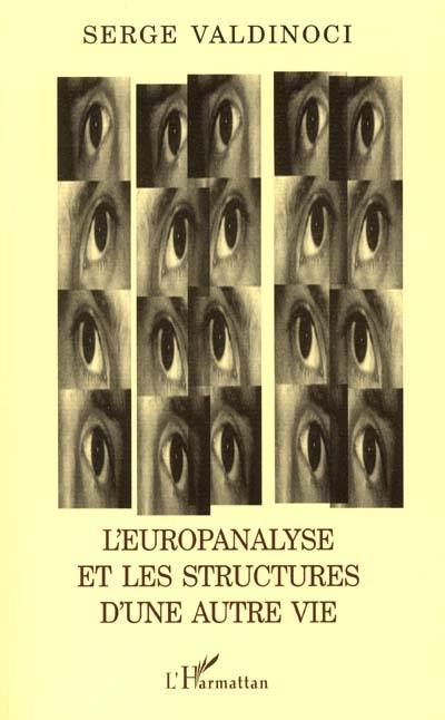 L'europanalyse et les structures d'une autre vie : le feu de la pensée sacrée