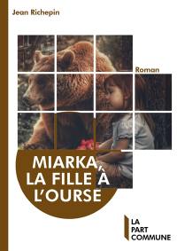 Miarka, la fille à l'ourse