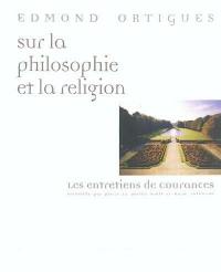 Sur la philosophie et la religion : les entretiens de Courances