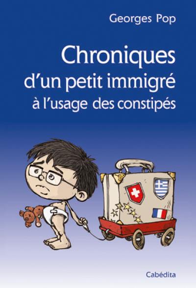 Chroniques d'un petit immigré à l'usage des constipés