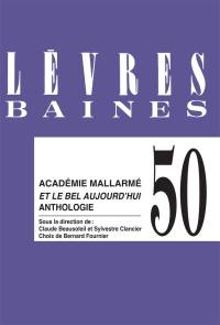 Académie Mallarmé, et le bel aujourd'hui : anthologie no. 50