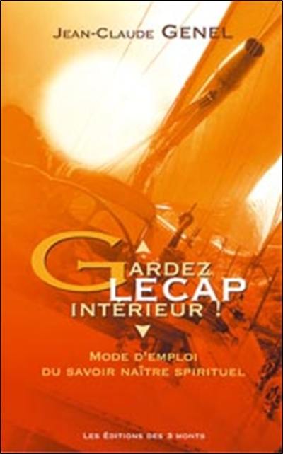 Gardez le cap intérieur !