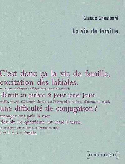 Un nécessaire malentendu. Vol. 1. La vie de famille