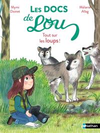 Les docs de Lou. Tout sur les loups !