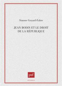 Jean Bodin et le droit de la république