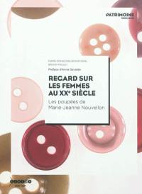 Regard sur les femmes au XXe siècle : les poupées de Marie-Jeanne Nouvellon